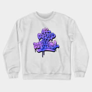 All Colors Are Beautiful Crewneck Sweatshirt